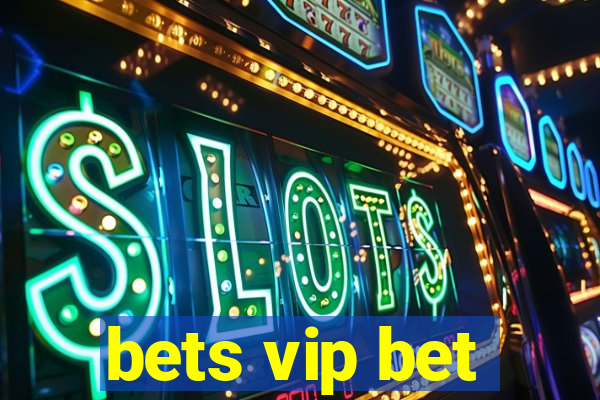 bets vip bet